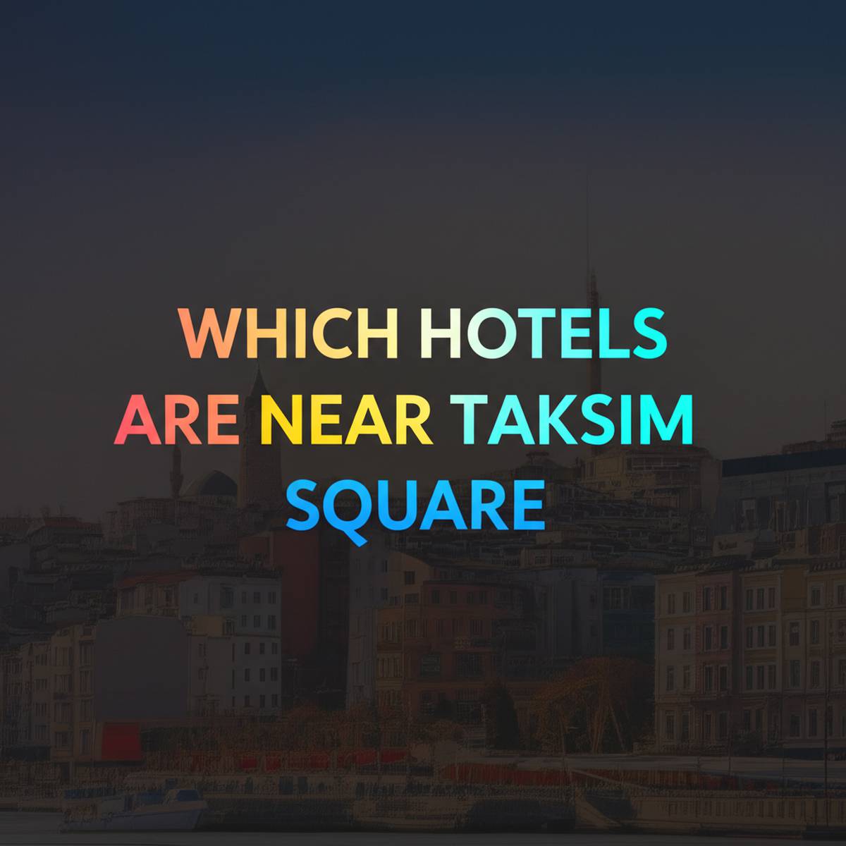 هتل های نزدیک میدان تکسیم کدم اند؟