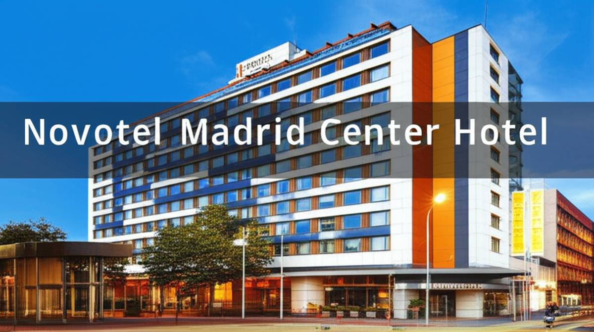 هتل نووتل مادرید سنتر Novotel Madrid Center Hotel | رزرو